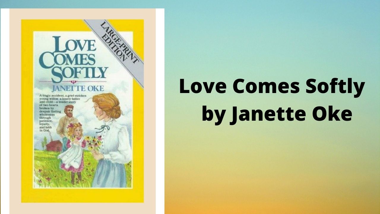 Love Comes Softly by Janette Oke