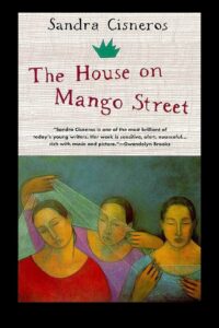 The House on Mango Street by Sandra Cisneros