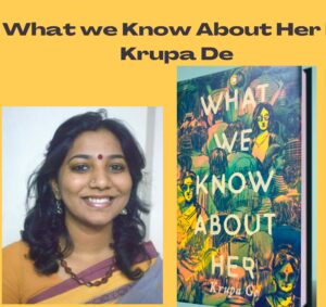 What we know about Her by Krupa Ge