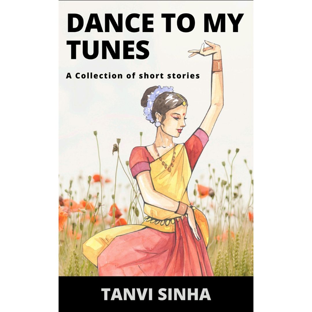 Dance to My Tunes by Tanvi Sinha