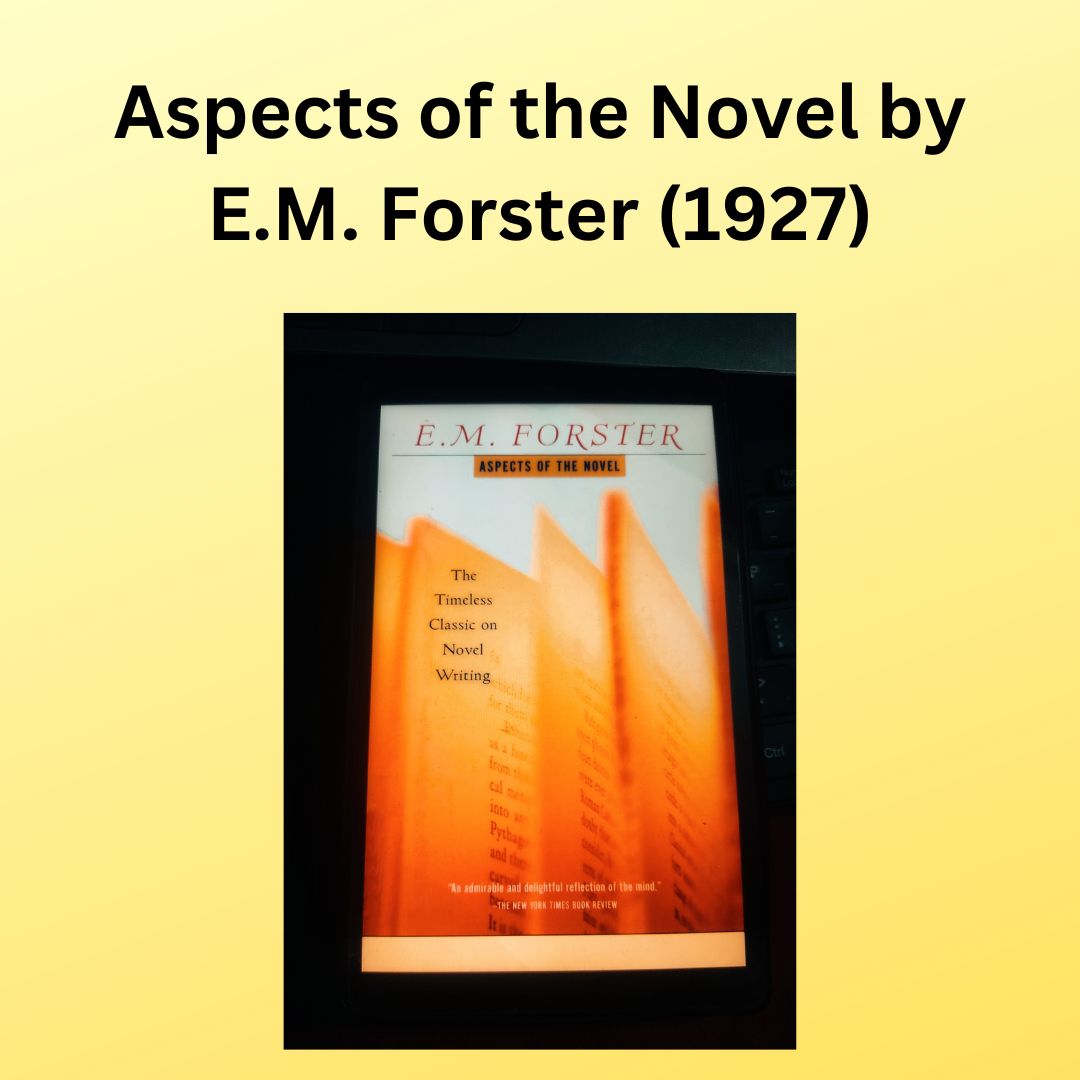 Aspects of the Novel (1927) by E.M. Forster