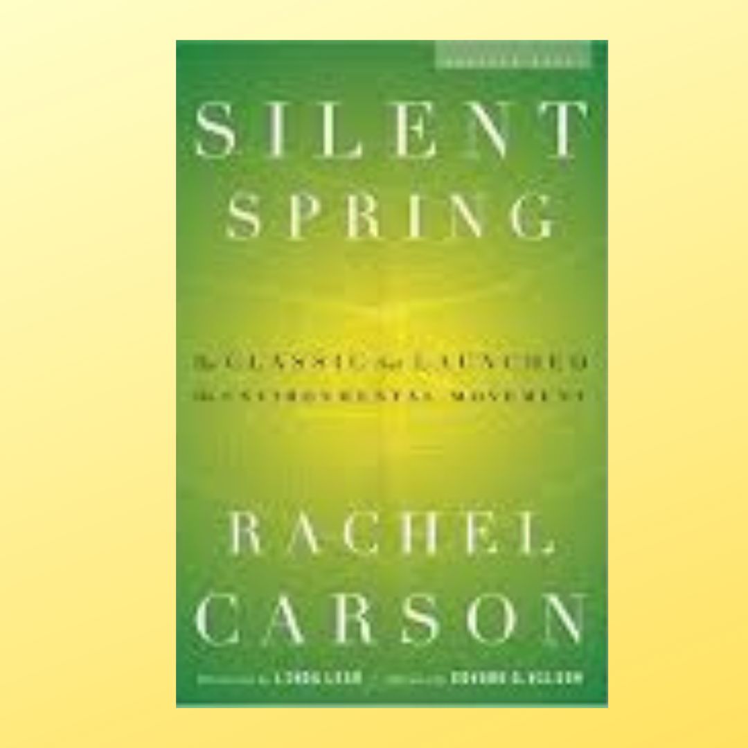 The Story behind Rachel Carson’s Silent Spring