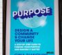 Purpose: Design a Community & Change Your Life – A Step-by-Step Guide to Finding your Purpose and Making it Matter by Gina Bianchini