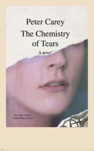 The Chemistry of Tears by Peter Carey Book Review