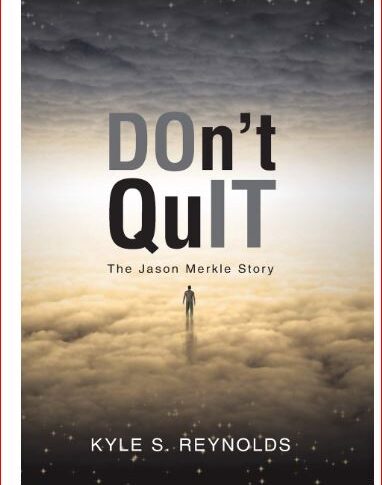 Don’t Quit by Kyle S. Reynolds