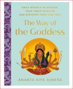 “The Way of the Goddess" by Ananta Ripa Ajmera