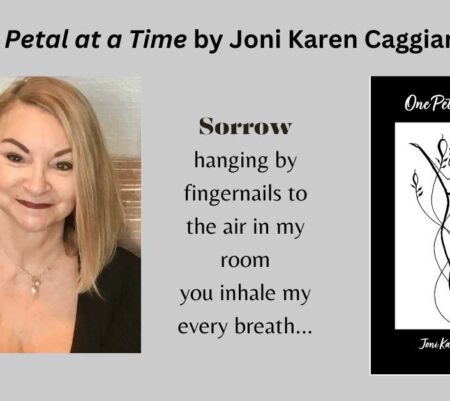 One Petal at a Time by Joni Karen Caggiano
