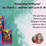 “SistersRoc’N’Rhyme” a collection of Poems by Chyrel J. Jackson and Lyris D. Wallace