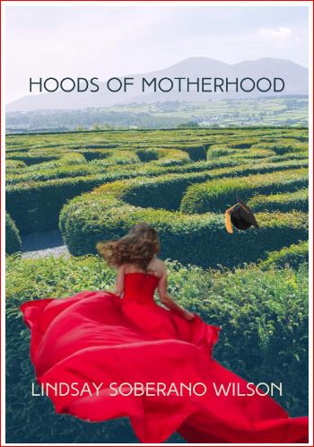 "Hoods of Motherhood" by Lindsay Soberano Wilson