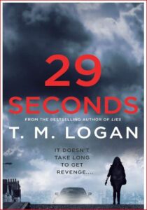 "29 Seconds" by T.M. Logan